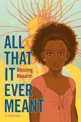 Blessing Musariri - All That It Ever Meant, Inbunden