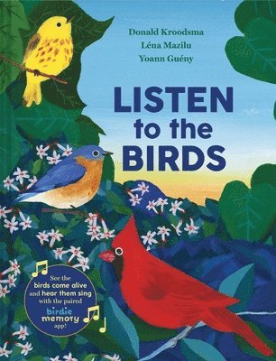 Donald Kroodsma, Léna Mazilu - Listen to the Birds, Inbunden