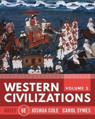 Joshua Cole, Carol Symes - Western Civilizations. Tillgänglighet: Kommande