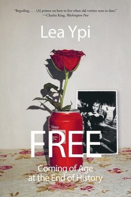 Lea Ypi - Free - Coming of Age at the End of History, Häftad