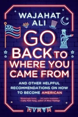 Wajahat Ali - Go Back to Where You Came From, Häftad. Tillgänglighet: Lägg i varukorg