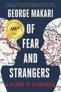 Of Fear and Strangers - A History of Xenophobia