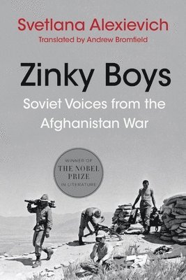 Svetlana Alexievich - Zinky Boys - Soviet Voices from the Afghanistan War, Häftad