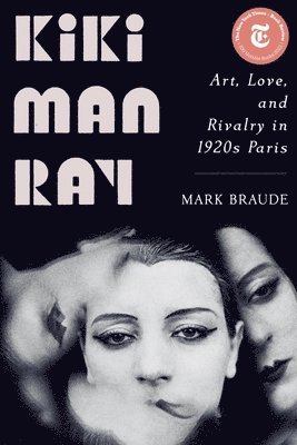Mark Braude - Kiki Man Ray, Häftad. Tillgänglighet: Lägg i varukorg