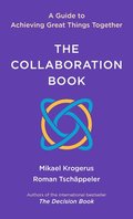 The Collaboration Book: A Guide to Achieving Great Things Together