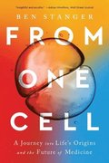 From One Cell - A Journey into Life's Origins and the Future of Medicine