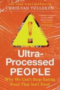Ultra-Processed People: The Science Behind Food That Isn't Food
