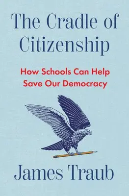 James Traub - Cradle of Citizenship, Inbunden. Tillgänglighet: Lägg i varukorg