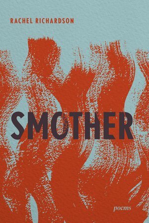 Rachel Richardson - Smother, Inbunden