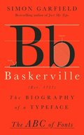 Baskerville - The Biography of a Typeface