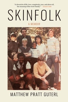 Matthew Pratt Guterl - Skinfolk, Inbunden