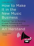 How To Make It in the New Music Business