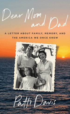 Patti Davis - Dear Mom and Dad, Inbunden