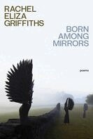Rachel Eliza Griffiths - Born Among Mirrors, Inbunden. Tillgänglighet: Kommande