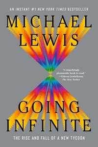 Going Infinite: The Rise and Fall of a New Tycoon
