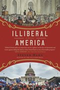 Illiberal America - A History