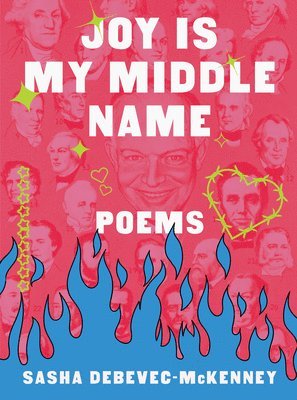 Sasha Debevec–mckenne - Joy Is My Middle Name – Poems, Inbunden