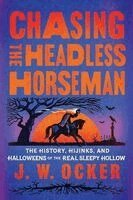J. W. Ocker - Chasing the Headless Horseman, Häftad