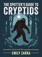 Emily Zarka - Spotter's Guide to Cryptids, Inbunden