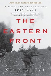 The Eastern Front - A History of the Great War, 1914-1918