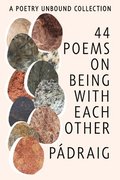 44 Poems on Being with Each Other