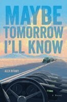 Alex Ritany - Maybe Tomorrow I'll Know, Häftad