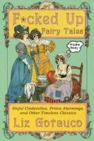 Liz Gotauco - F*cked Up Fairy Tales, Häftad