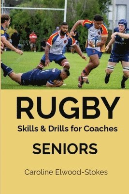 Caroline Elwood-Stokes - RUGBY Skills & Drills for Coaches SENIORS, Häftad. Tillgänglighet: Lägg i varukorg