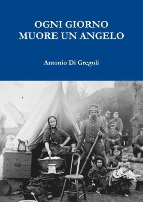 Antonio Di Gregoli - Ogni Giorno Muore Un Angelo, Häftad