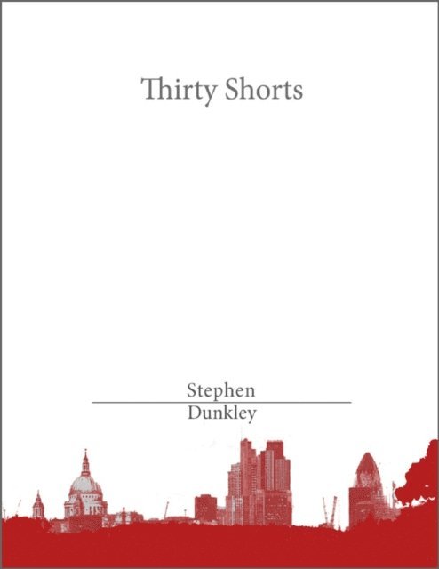 Stephen Dunkley - Thirty Shorts, E-bok. Tillgänglighet: Lägg i varukorg