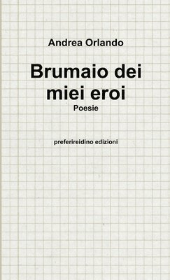 Brumaio Dei Miei Eroi