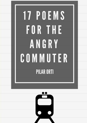 Pilar Orti - 17 Poems for the Angry Commuter, Häftad