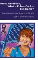 Nurse Florence(R), What is Ehlers-Danlos Syndrome?