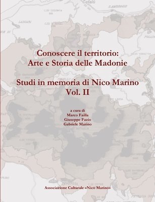 Gabriele Marino, Giuseppe Fazio, Marco Failla - Conoscere Il Territorio: Arte e Storia Delle Madonie. Studi in Memoria Di Nico Marino, Vol. II, Häftad. Tillgänglighet: Lägg i varukorg