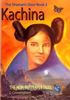 Lesley Crossingham - Kachina - The Hopi Butterfly Trail, Häftad. Tillgänglighet: Lägg i varukorg
