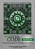 The Lotto Code, An�lise e Estat�sticas para Ganhar na Loteria + Os n�meros para ganhar na lotaria MEGA-SENA (BRASIL)