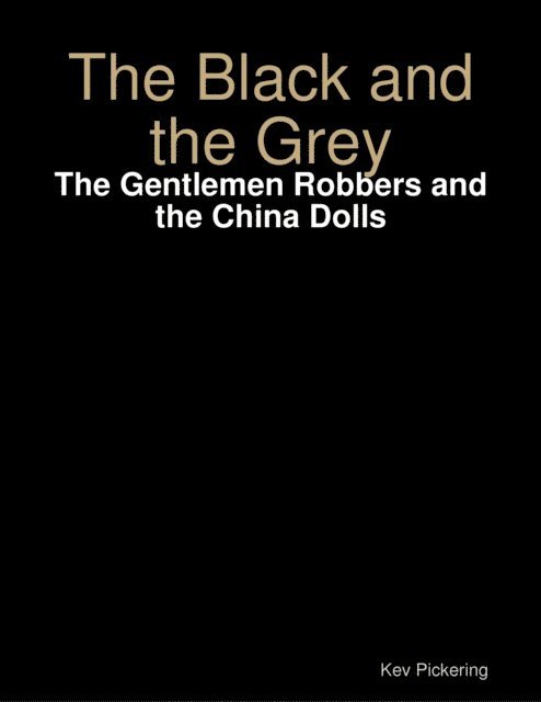 KP - Black and the Grey: The Gentlemen Robbers and the China Dolls, E-bok