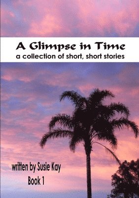 Susie Kay - Glimpse in Time Book 1, Häftad. Tillgänglighet: Lägg i varukorg