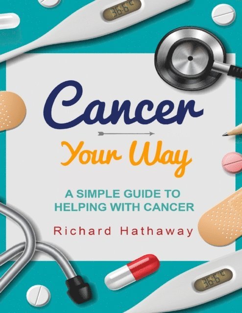 Richard Hathaway - Cancer - Your Way, E-bok. Tillgänglighet: Lägg i varukorg