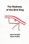Madness of the Bird King