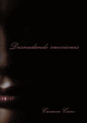 Carmen Cano - Desnudando Emociones, Häftad