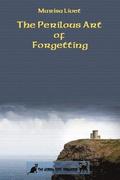 The Perilous Art of Forgetting