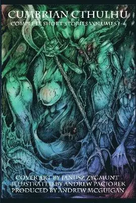 Andrew McGuigan, Andrew Paciorek - Cumbrian Cthulhu Complete Short Stories Volumes 1-4, Inbunden. Tillgänglighet: Lägg i varukorg
