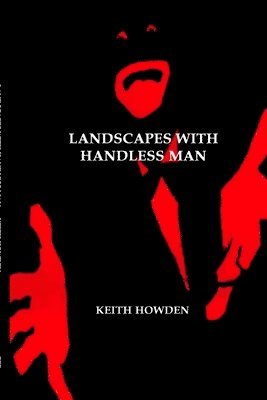 Keith Howden - Landscapes with Handless Man, Häftad