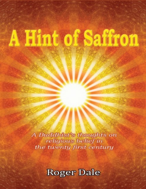 Roger Dale - Hint of Saffron: A Buddhist's Thoughts On Religious Belief In the Twenty First Century, E-bok