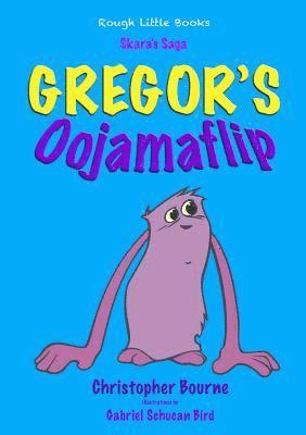 Christopher Bourne - Gregor's Oojamaflip, Häftad. Tillgänglighet: Lägg i varukorg