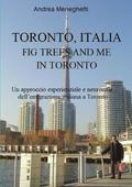 Toronto, Italia Fig Trees and Me in Toronto