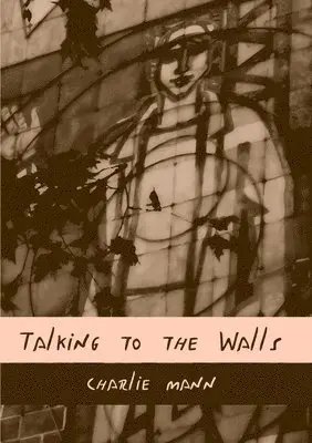 Charlie Mann - Talking to the Walls, Häftad. Tillgänglighet: Lägg i varukorg