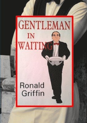Ronald Griffin - Gentleman in Waiting, Häftad. Tillgänglighet: Lägg i varukorg