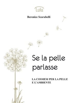 Berenice Scarabelli - Se La Pelle Parlasse, Häftad. Tillgänglighet: Lägg i varukorg